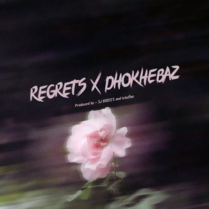 Regrets X Dhokhebaz