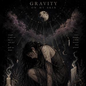 Gravity On My Skin