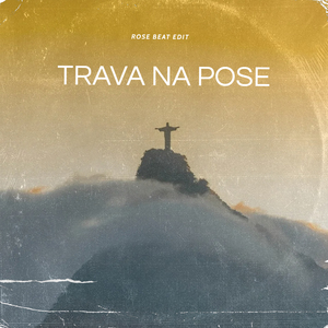 Trava Na Pose (Remix)