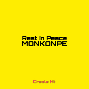 Rest In Peace Monkonpe