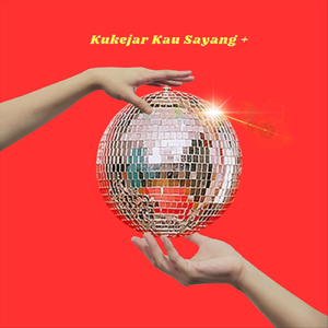 Kukejar Kau Sayang