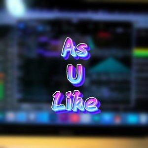 As U Like