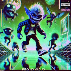 Piso no Vácuo (Slowed)