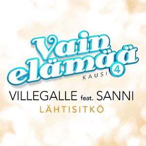 Lähtisitkö (feat. SANNI) [Vain elämää kausi 4]