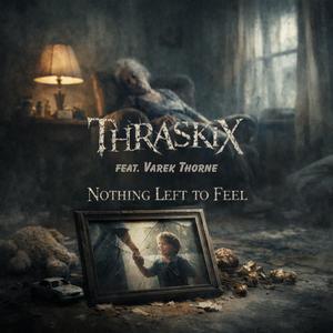 Nothing Left To Feel (feat. Varek Thorne)
