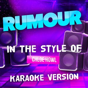 Rumour (In the Style of Chloe Howl) [Karaoke Version]