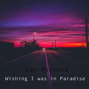 Wishing I Was in Paradise