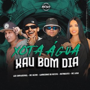 Xota Água Xau Bom Dia