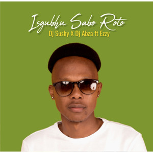 Isgubhu Sabo Roto (Oiriginal Mix)