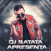 DJ Batata - Baby To Querendo Outra Vez