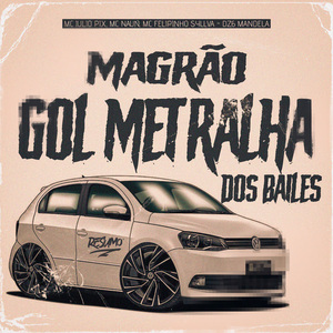 Magrão Gol Metralha Dos Bailes