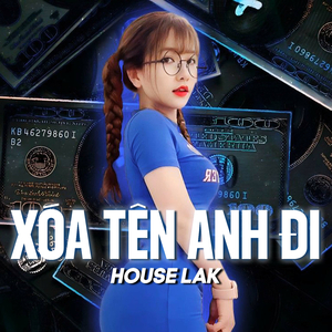 Xóa Tên Anh Đi (House Lak) - Beat