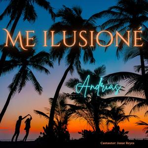 Me Ilusioné
