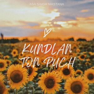 Kundlan Ton Puch (Asa Singh Mastana)
