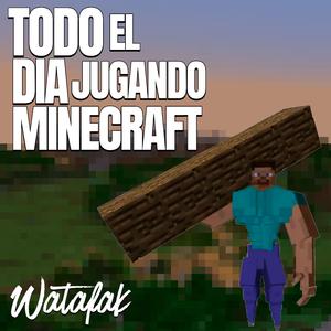 Todo El dia Jugando Minecraft