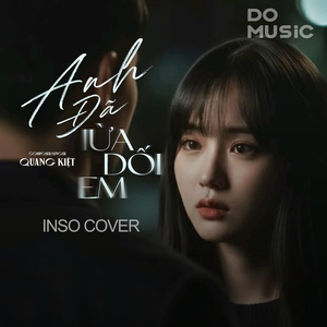 Anh Đã Lừa Dối Em Rồi Inso Cover