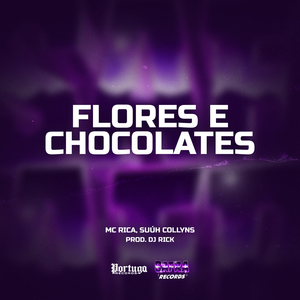 FLORES E CHOLOCATES