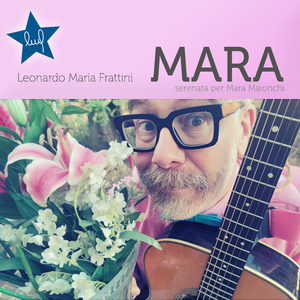 Mara (Serenata per Mara Maionchi)