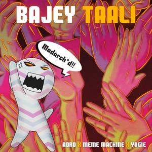 Bajey Taali (feat. Meme Machine)