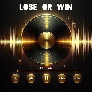 Lose or Win