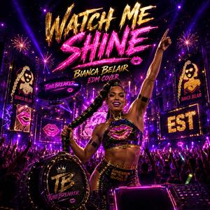 Watch Me Shine (Electro Rave)