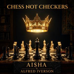Chess Not Checkers (feat. Alfred Iverson)