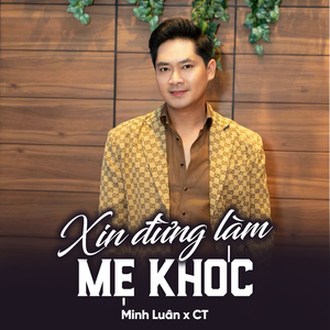 Xin Đừng Làm Mẹ Khóc