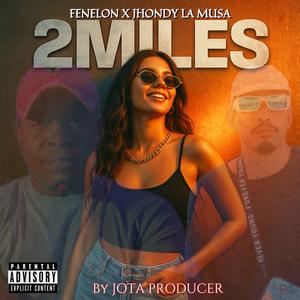 2Miles (feat. Jhondy La Musa & Jota Plo produciendo)