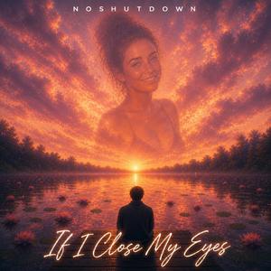 If I Close My Eyes