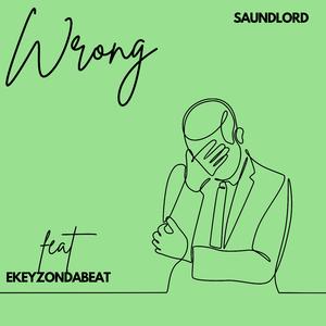 Wrong (feat. Ekeyzondabeat)