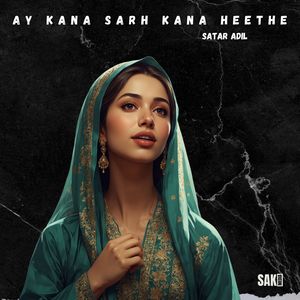 Ay Kana Sarh Kana Heethe