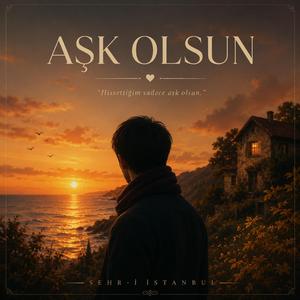 AŞK OLSUN