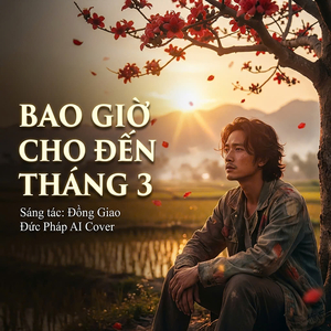Bao Giờ Cho Đến Tháng 3