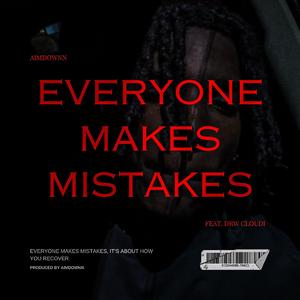 Everyone Makes Mistakes (feat. Drw Cloudi)