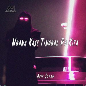 Ngana Kasih Tinggal Pa Kita