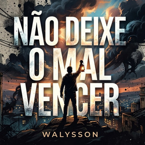 Não deixe o mal vencer