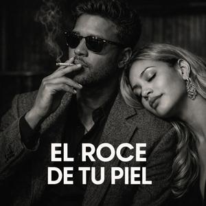 El Roce De Tu Piel