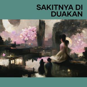 Sakitnya Di Duakan
