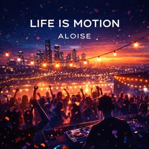 Life is Motion