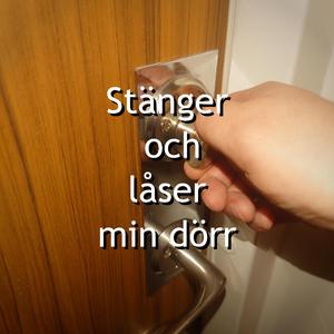 Stänger och låser min dörr