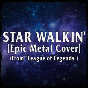 Star Walkin' (From "League of Legends)