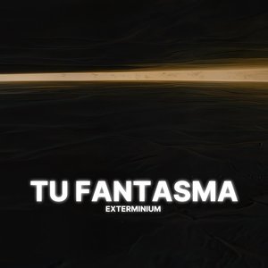 Tu Fantasma