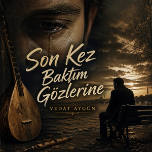 SON KEZ BAKTIM GÖZLERİNE (arabesk)