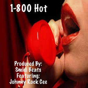 1-800-Hot (feat. Johnny Rock Cee)
