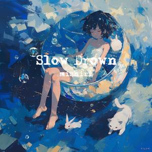 Slow Drown