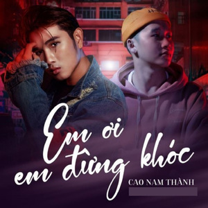 Em ơi em đừng khóc