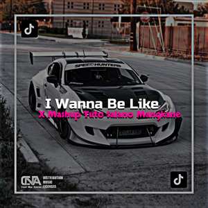 DJ I Wanna Be Like X Mashup Tuto Salano Mangkane Poll