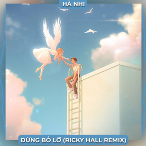 Đừng Bỏ Lỡ (Ricky Hall Remix)