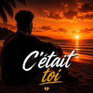 C'était toi
