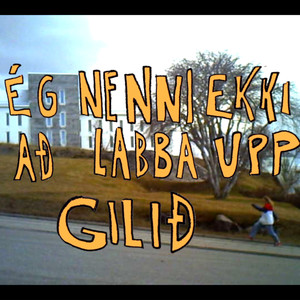 Ég nenni ekki að labba upp gilið